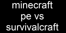 <font color='#FF0000'>生存战争VS我的世界 两部神作的区别</font>
