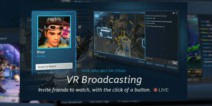 为VR创造一个良好环境 Steam推出虚拟现实直播功能