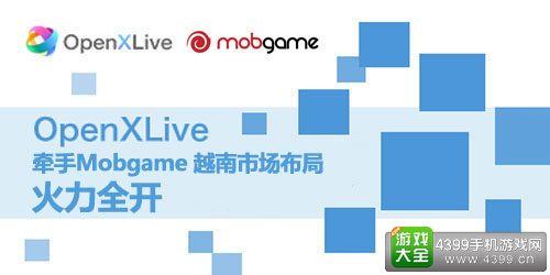 OpenXLive牵手Mobgame开拓越南市场