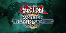 游戏王2017世界大会今日开赛！全球好手齐聚日本