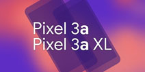 Google Pixel系列将推出2款中端机型，新系统尝鲜首选